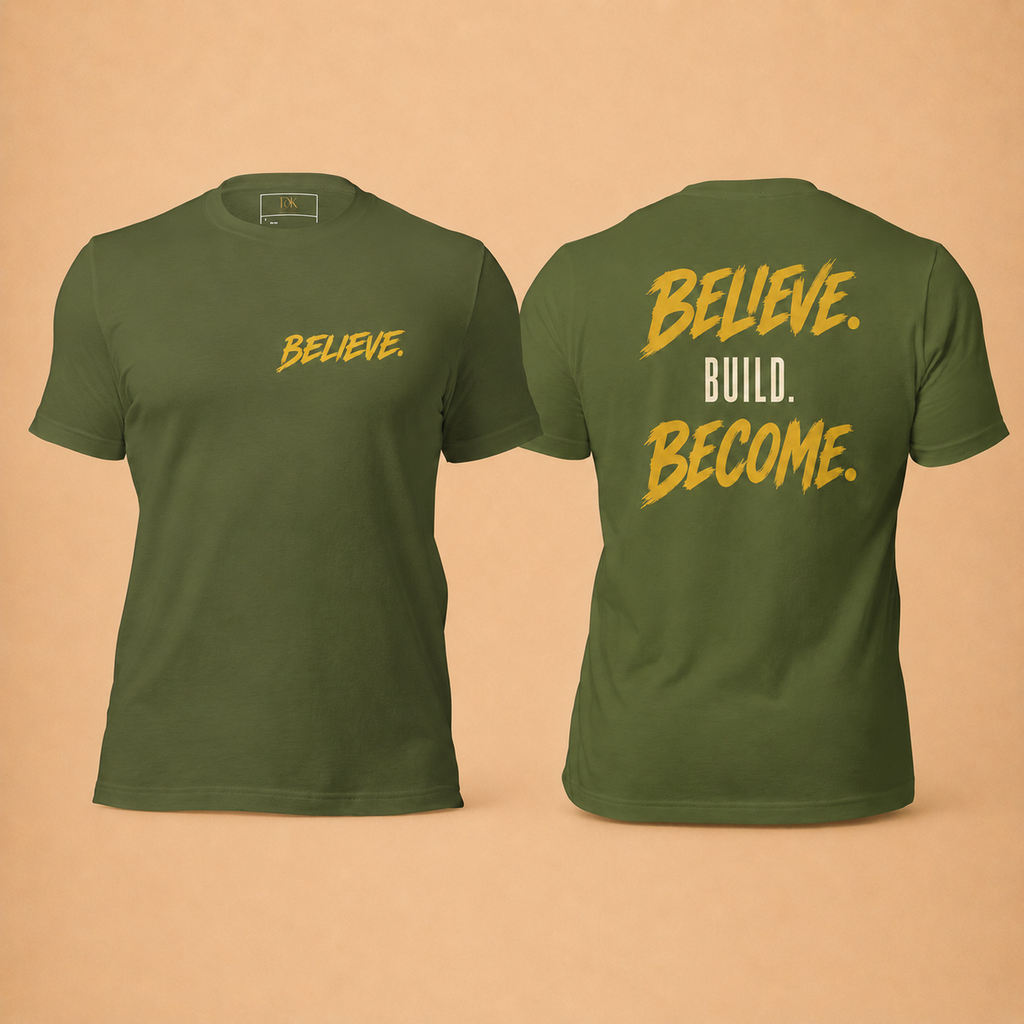 Believe. Build. Become. Premium Mindset Tee